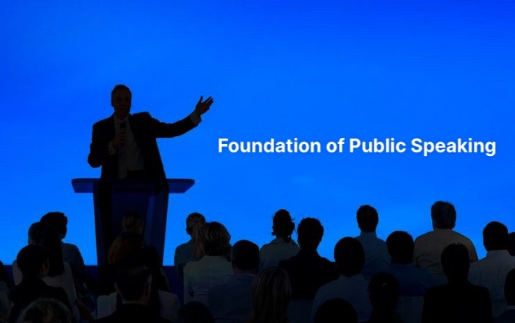 Foundation of Public Speaking